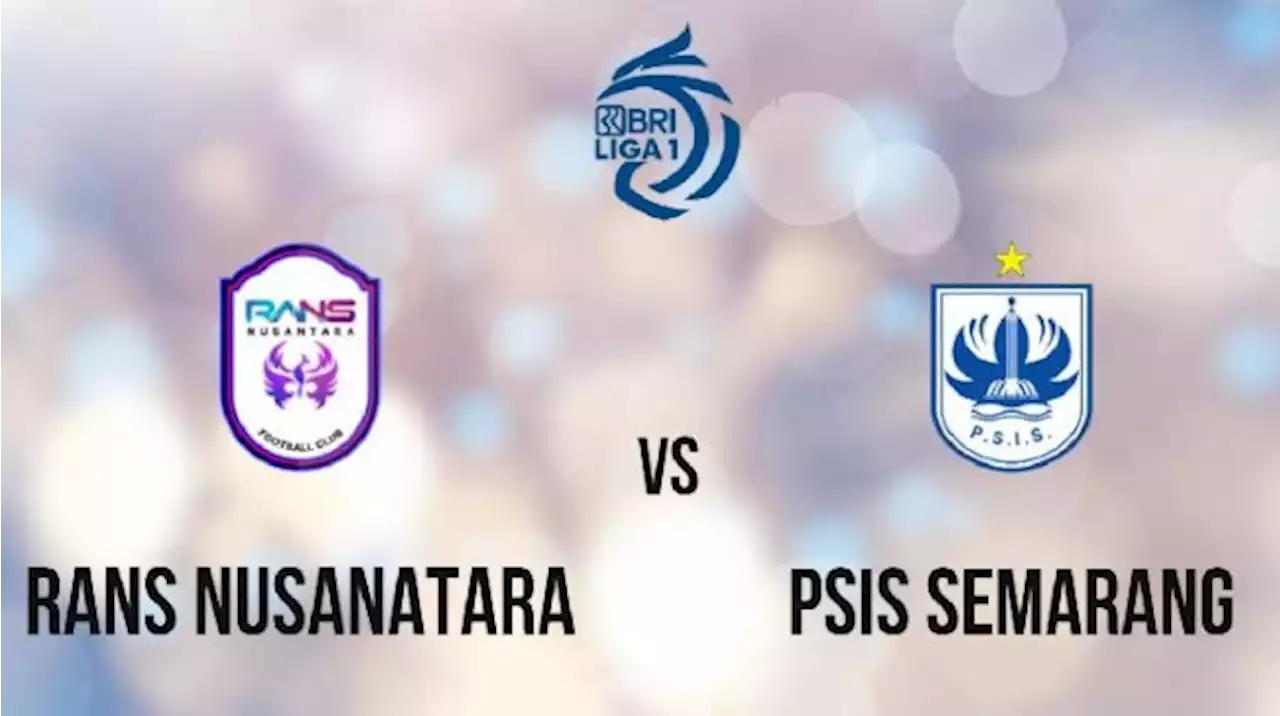 Jadwal dan Prediksi Rans Nusantara FC vs PSIS Semarang di Liga 1 Pekan Ke-18 Senin Sore