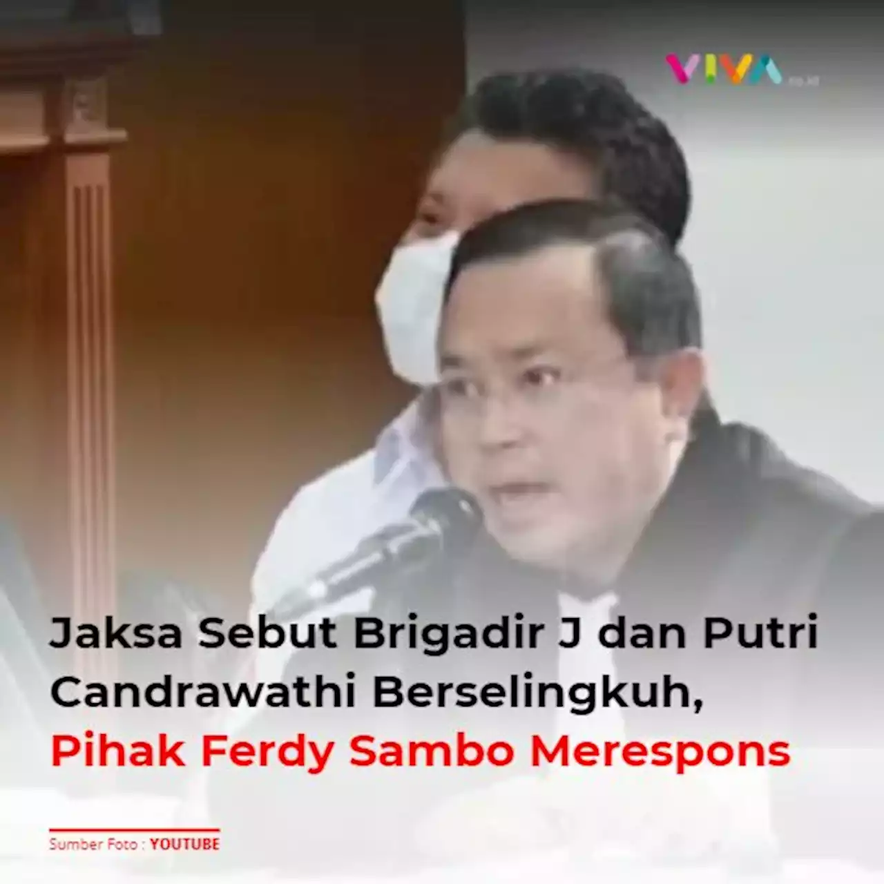 Jaksa Sebut Brigadir J dan Putri Candrawathi Berselingkuh, Pihak Ferdy Sambo Merespons