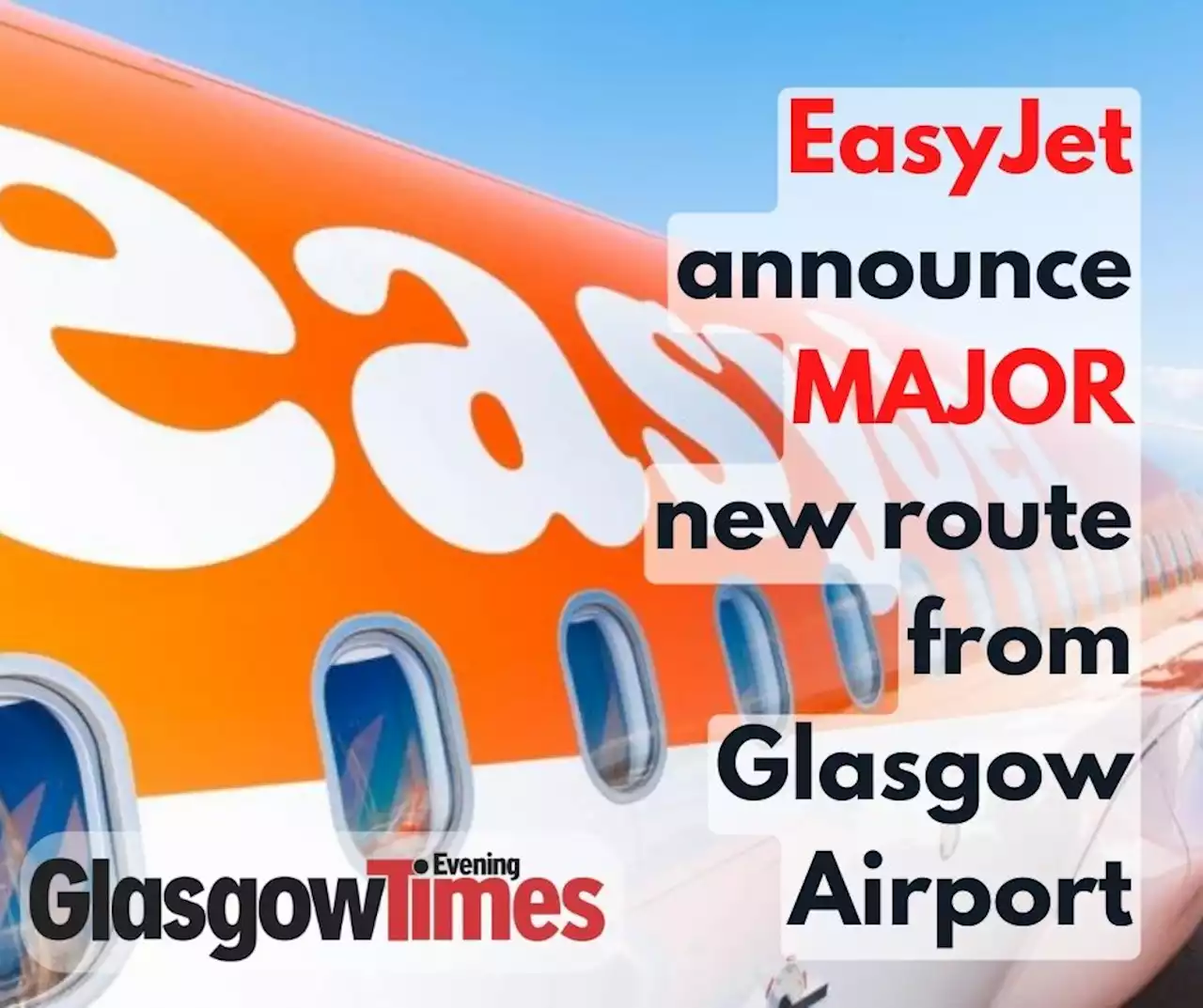 EasyJet announce MAJOR new route from Glasgow this summer