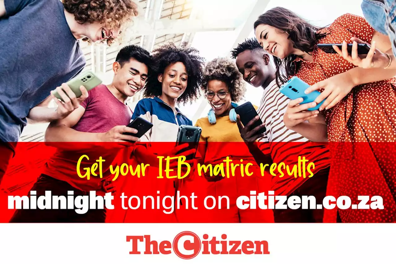 Get your IEB matric results right here at midnight | The Citizen