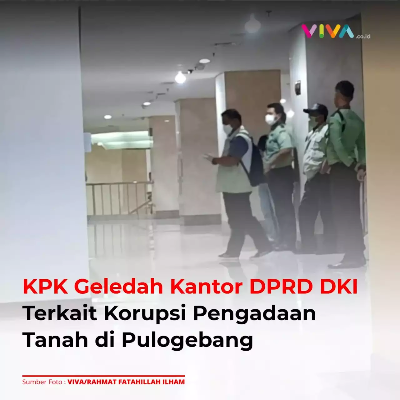 KPK Geledah Kantor DPRD DKI Terkait Korupsi Pengadaan Tanah di Pulogebang