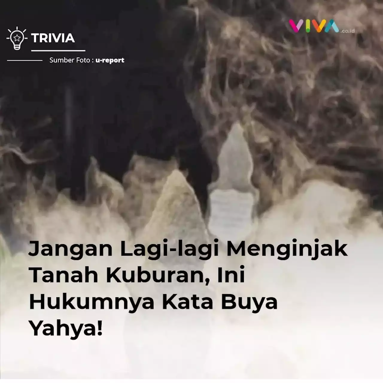 Jangan Lagi-lagi Menginjak Tanah Kuburan, Ini Hukumnya Kata Buya Yahya!