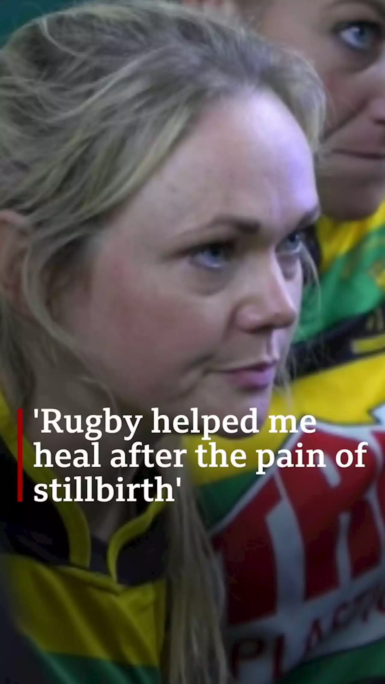 'Rugby helped me heal after the pain of stillbirth'