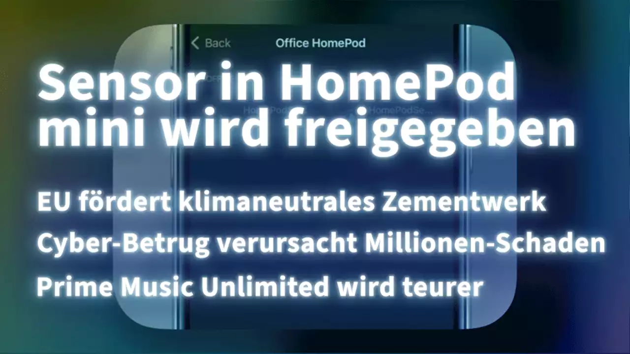 Kurz informiert: Zementwerk, HomePod mini, Cyber-Betrug, Prime Music Unlimited