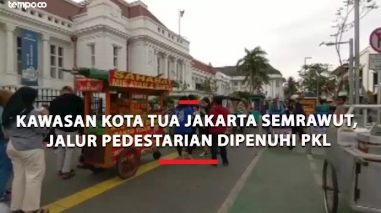 Kawasan Kota Tua Jakarta Mulai Semrawut Lagi, Heru Budi Hartono: Yaa, tapi...