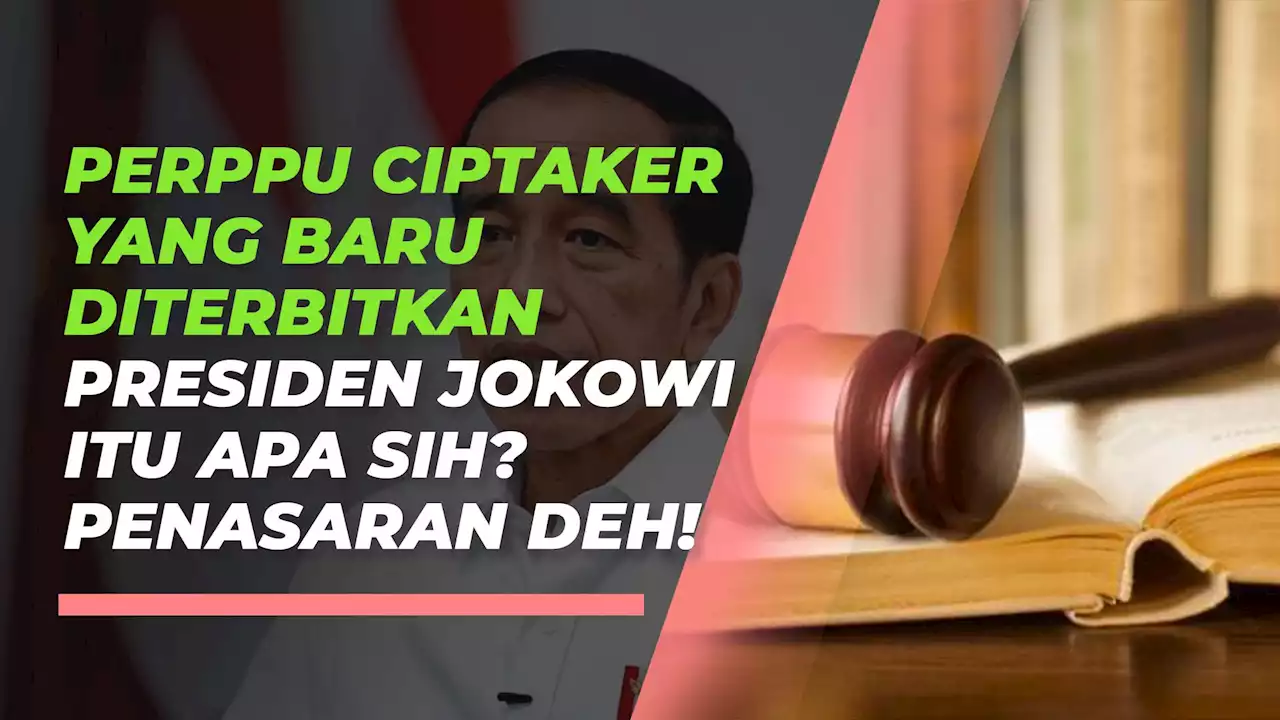 Presiden Jokowi Keluarkan Perppu Ciptaker, Bagaimana Tahap Pembentukan Sebuah Perppu?