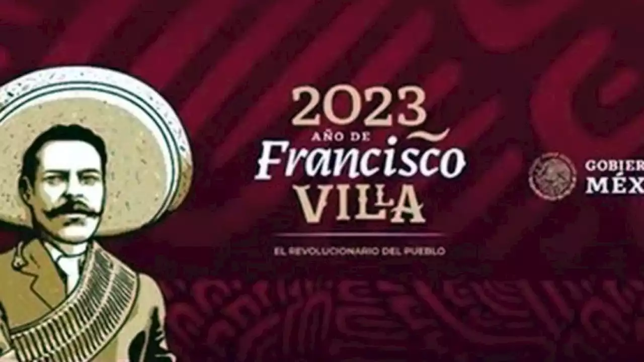 Gobierno decreta 2023 como el 'Año de Francisco Villa, el revolucionario del pueblo'