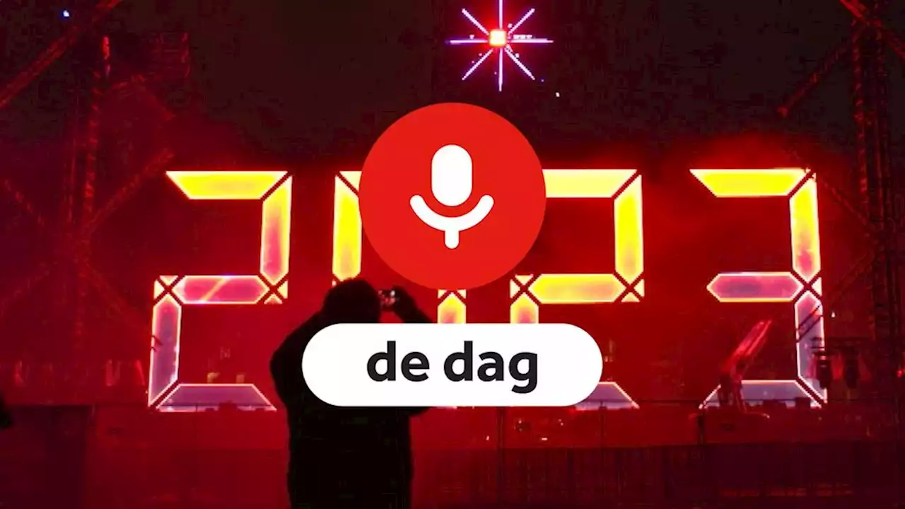 Podcast De Dag: wat er in 2023 beter kan, moet en zal gaan