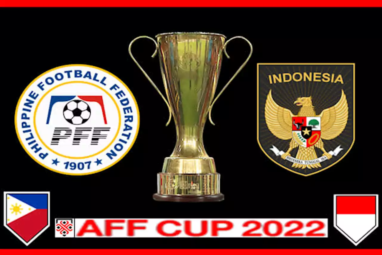 Prediksi Piala AFF 2022 Filipina vs Indonesia: Waspadai Faktor Nonteknis!