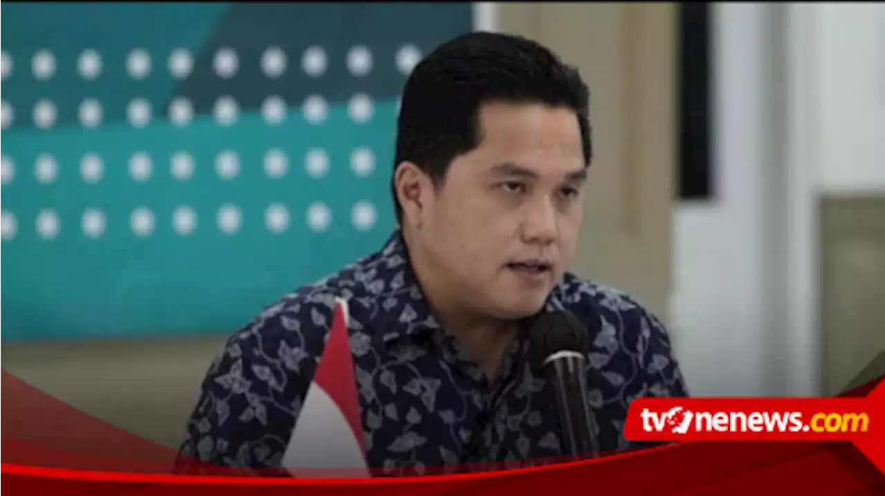 Erick Thohir Pangkas Lagi Perusahaan BUMN Menjadi 30 Saja