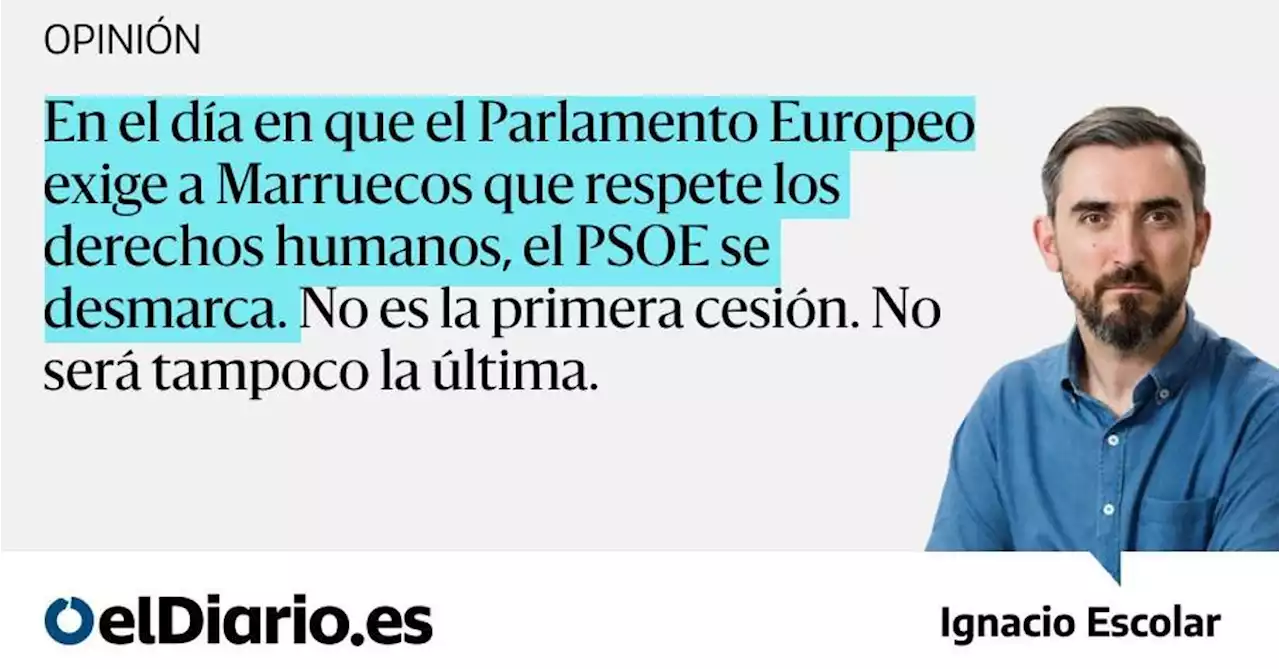 ¿Hasta dónde está dispuesto a ceder el PSOE frente a Marruecos?