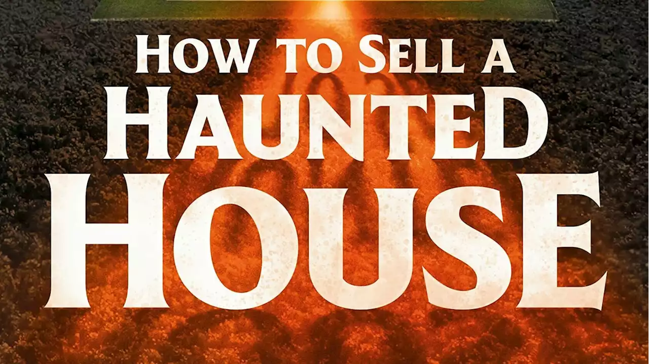 'How to Sell a Haunted House' is campy and tense, dark but also deep