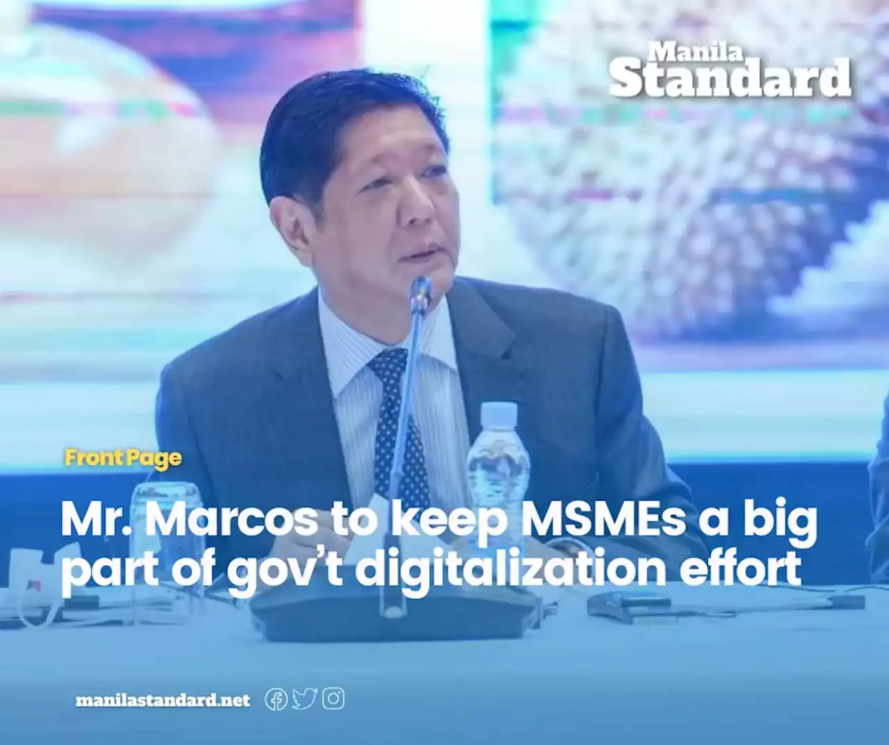 Mr. Marcos to keep MSMEs a big part of gov’t digitalization effort ...