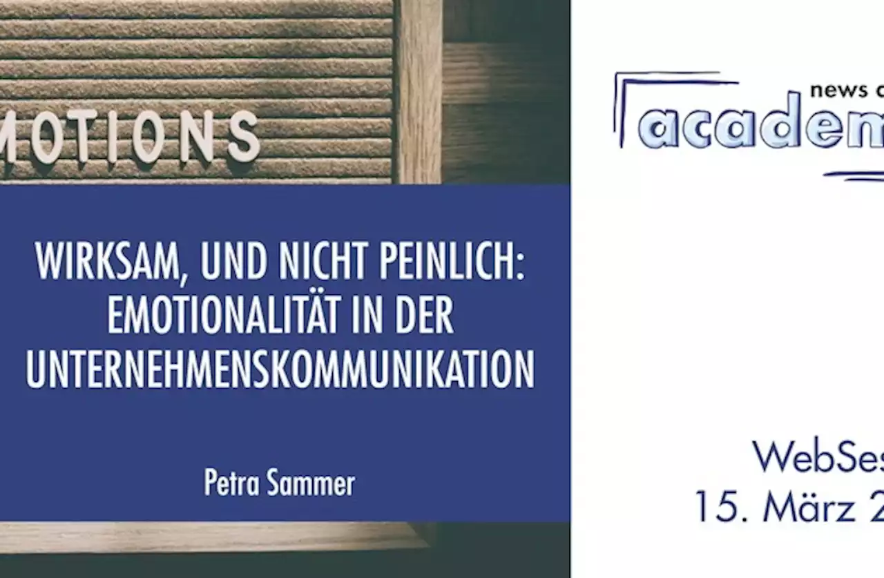 Wirksam, und nicht peinlich: Emotionalität in der Unternehmenskommunikation / Ein Online-Seminar der news aktuell Academy