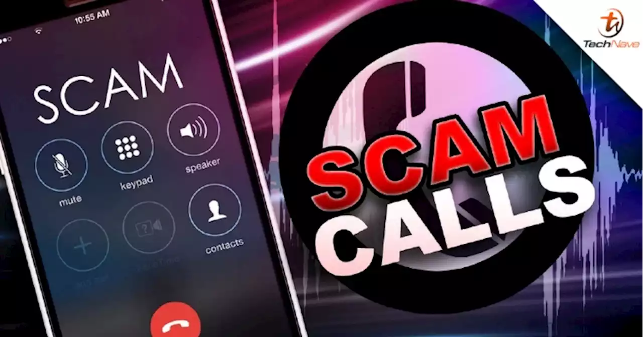 KKD: 1.8 billion scam calls were blocked by MCMC from 2017 to 2022 | TechNave