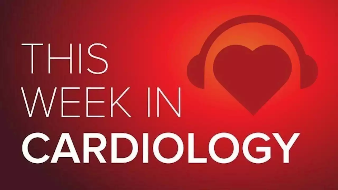 Jan 20 2023 This Week in Cardiology