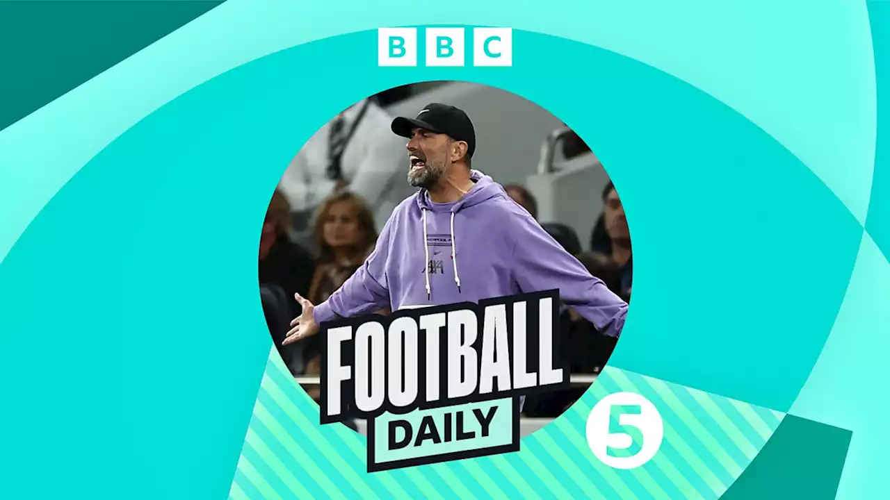 - Football Daily, It’s a VARce as Spurs beat nine-man Liverpool