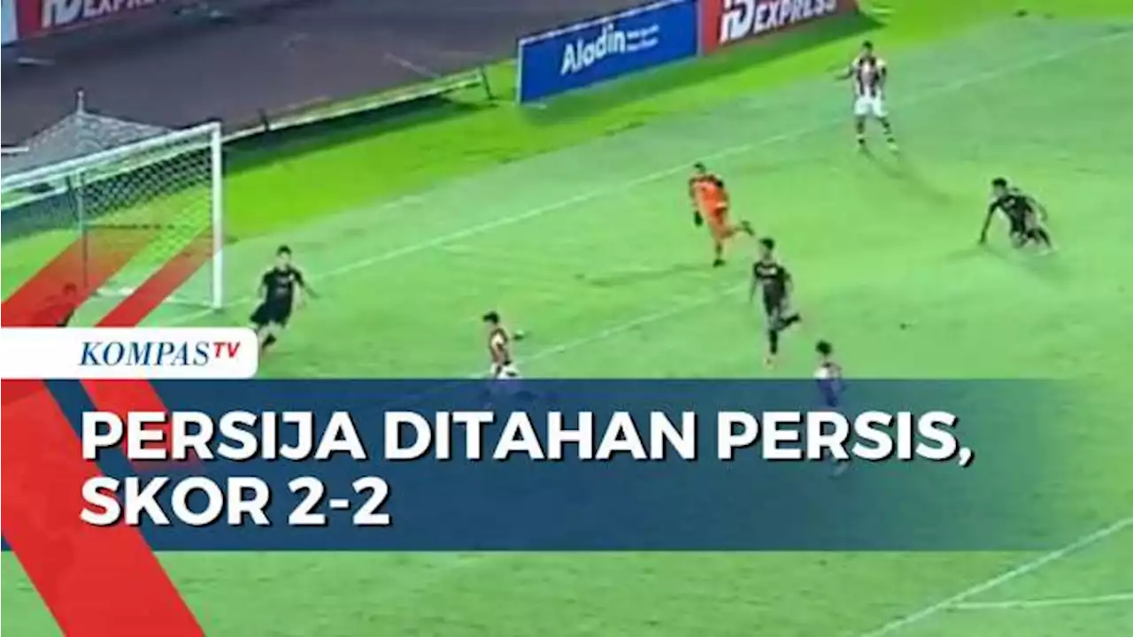 Liga 1 Indonesia, Pertandingan Persija Vs Persis Solo Berakhir Imbang 2-2