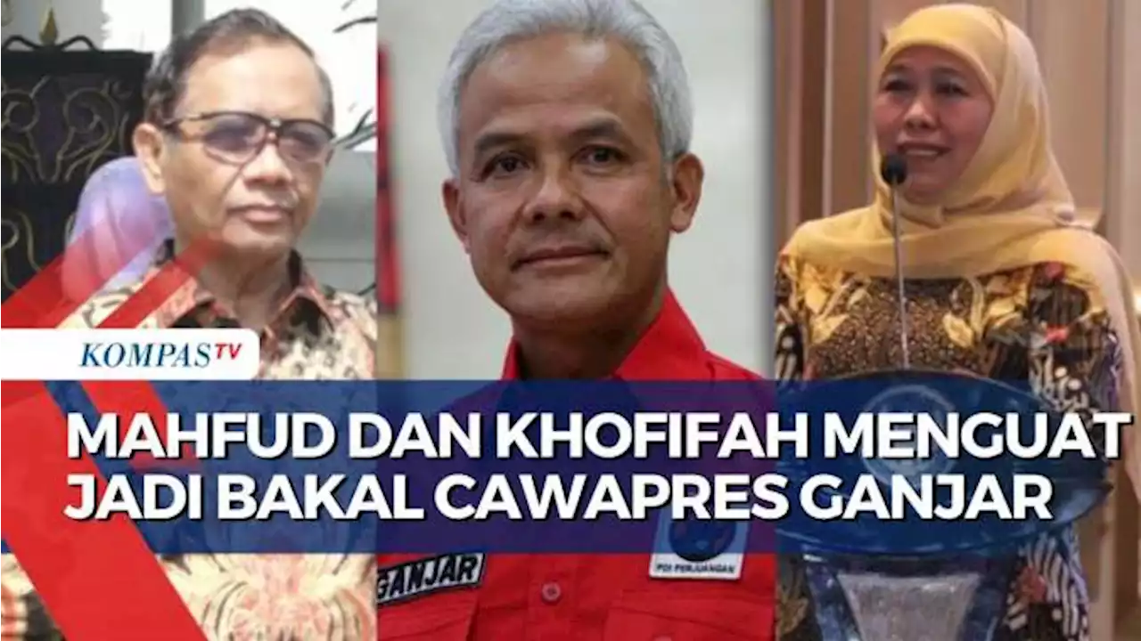 Mahfud dan Khofifah Makin Menguat Jadi Bacawapres Ganjar di Pilpres 2024