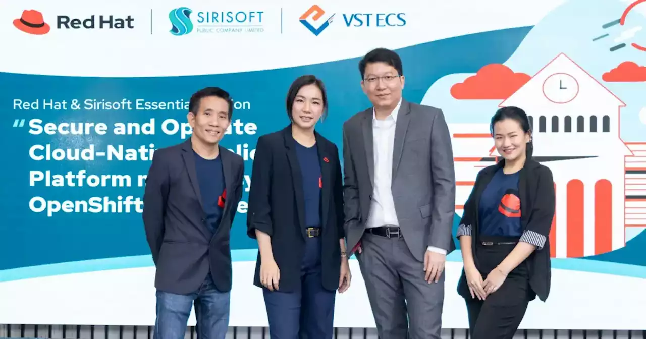 Sirisoft นำเสนอ Red Hat OpenShift Platform Plus สำหรับการพัฒนาแอปพลิเคชันรูปแบบ Cloud Native