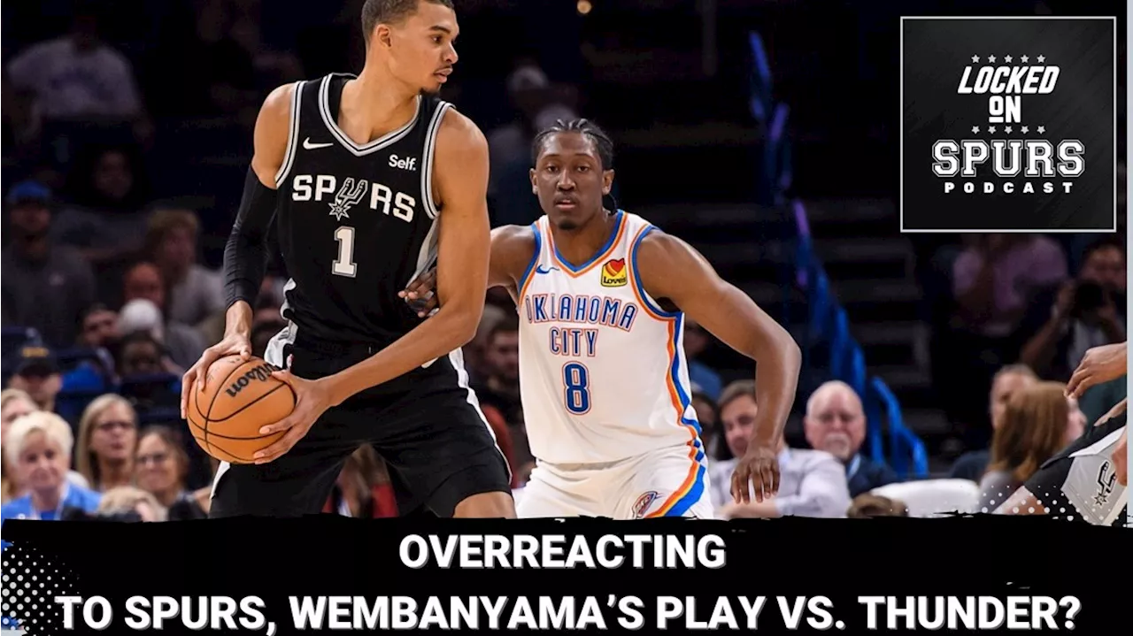 Overreacting to Spurs, Victor Wembanyama's preseason play vs. the Thunder? | Locked On Spurs