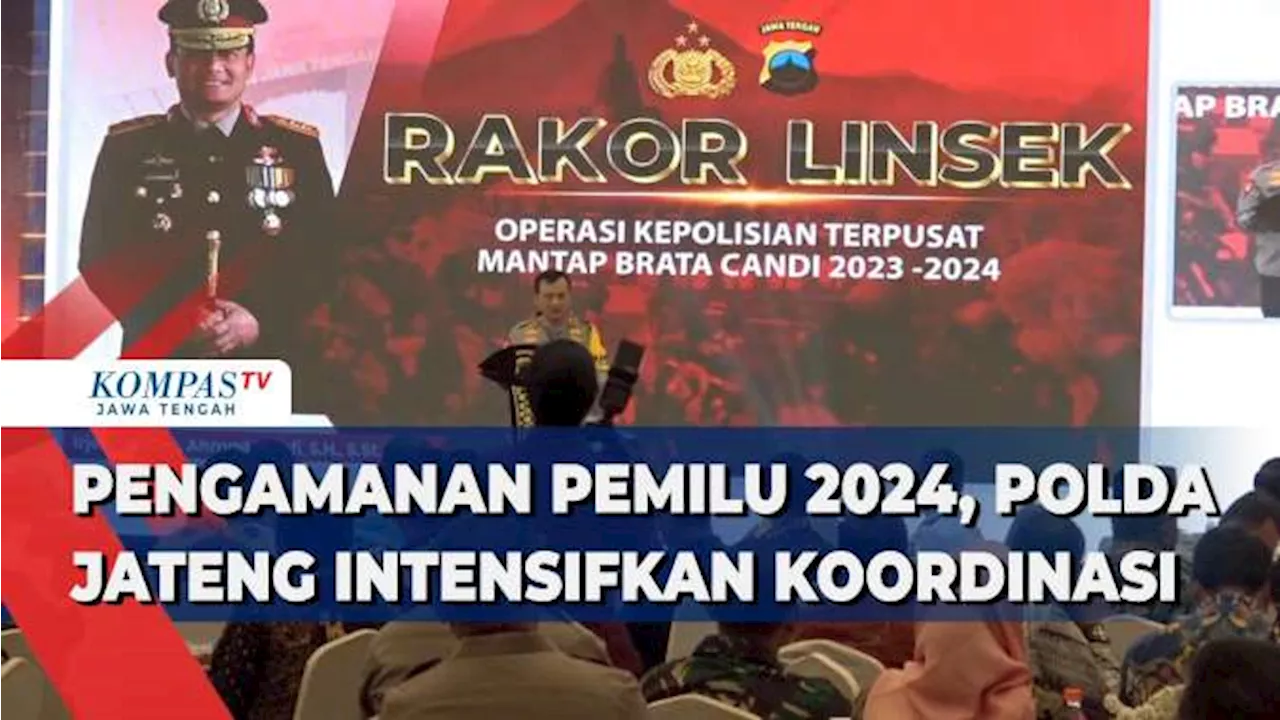 Pengamanan Pemilu 2024, Polda Jateng Intensifkan Koordinasi