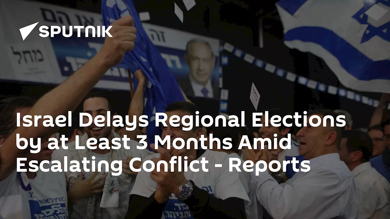 Israel Delays Regional Elections by at Least 3 Months Amid Escalating Conflict – Reports