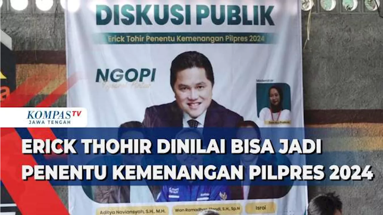 Erick Thohir Dinilai Bisa Jadi Penentu Kemenangan Pilpres 2024