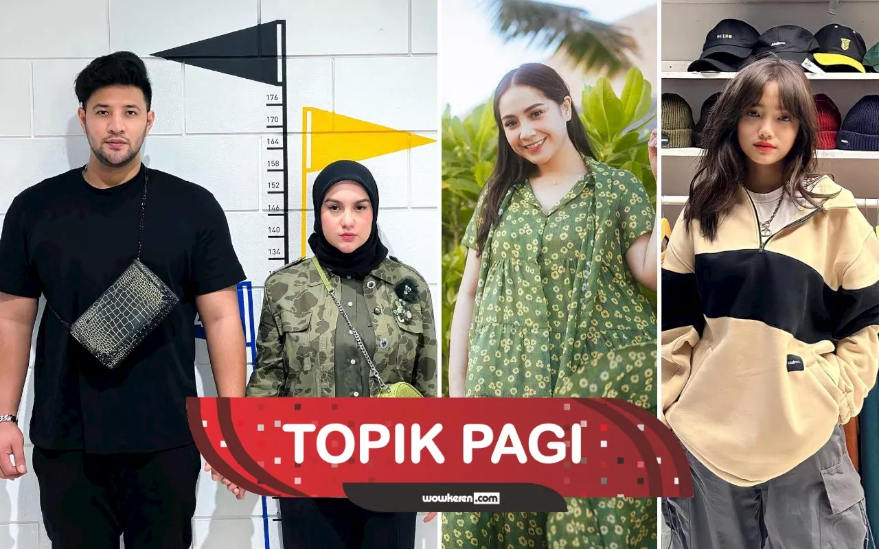 Ammar Zoni dan Irish Bella Pisah Rumah, Nagita Slavina Foto Bareng Circle Fuji An-Topik Pagi