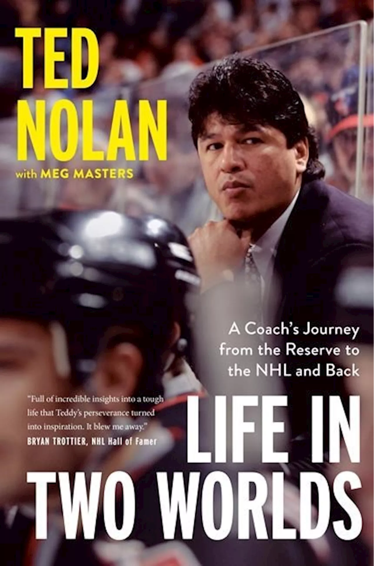 Former NHL coach Ted Nolan details long, difficult journey in 'Life in Two Worlds'