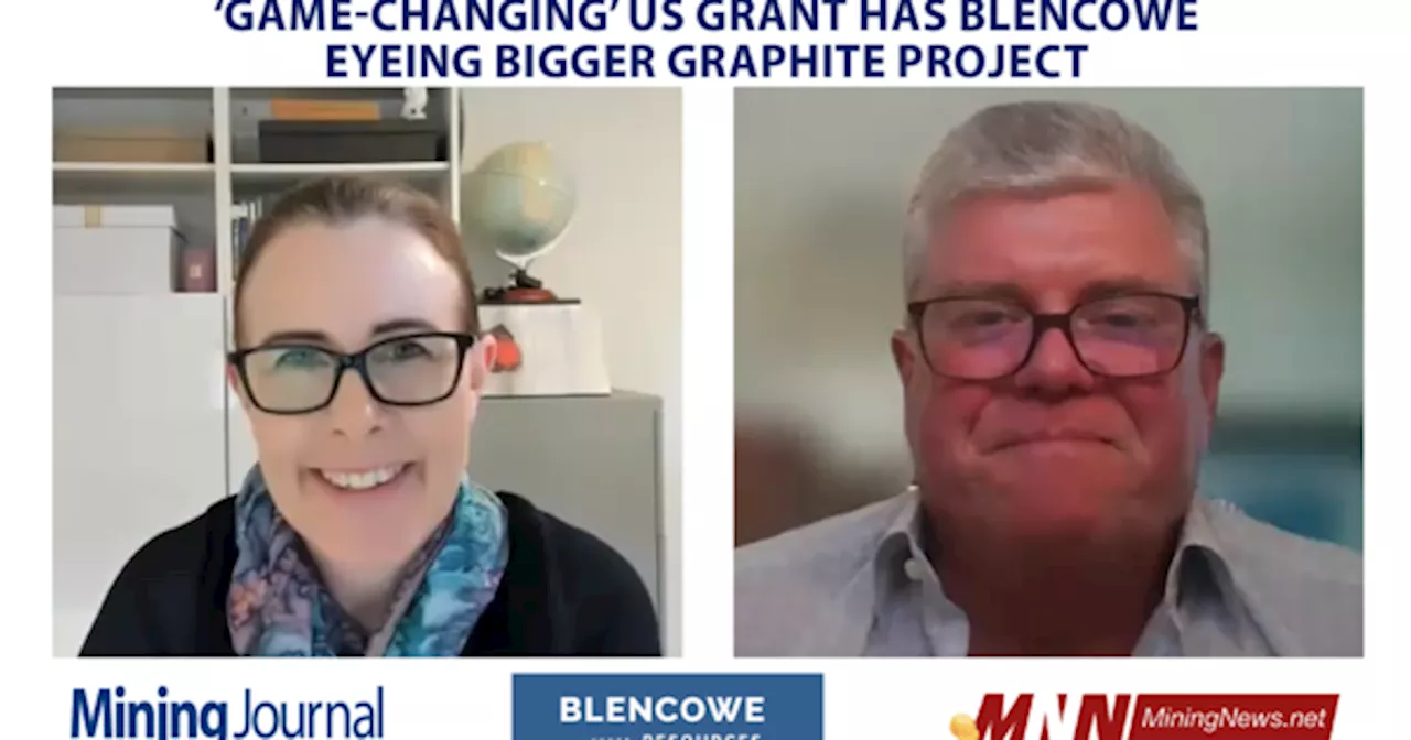 'Game-changing' US grant has Blencowe eyeing bigger graphite project