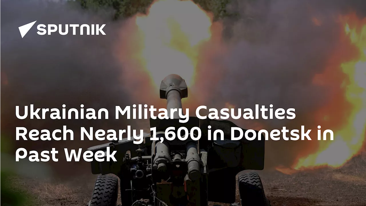 Ukrainian Military Casualties Reach Nearly 1,600 in Donetsk in Past Week