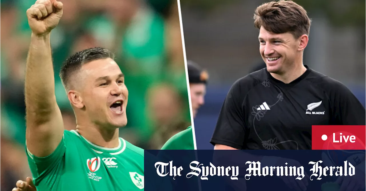 Rugby World Cup 2023 LIVE updates: All Blacks, Ireland clash in must-win quarter-final