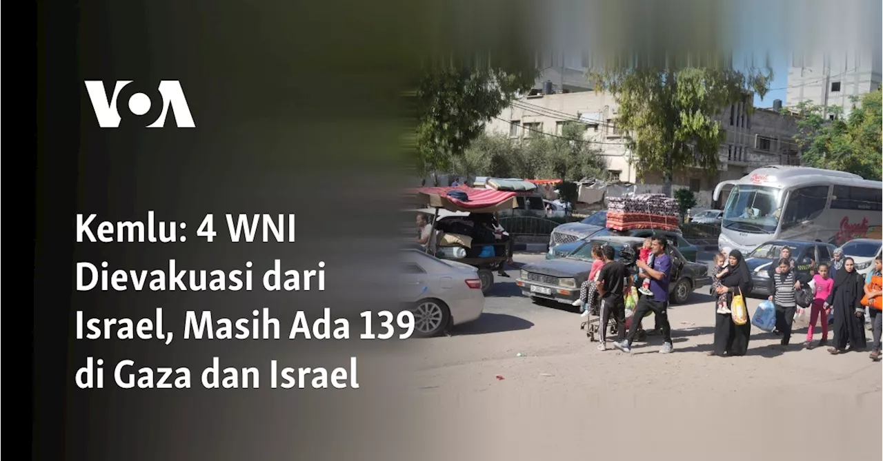 Kemlu: 4 WNI Dievakuasi dari Israel, Masih Ada 139 di Gaza dan Israel