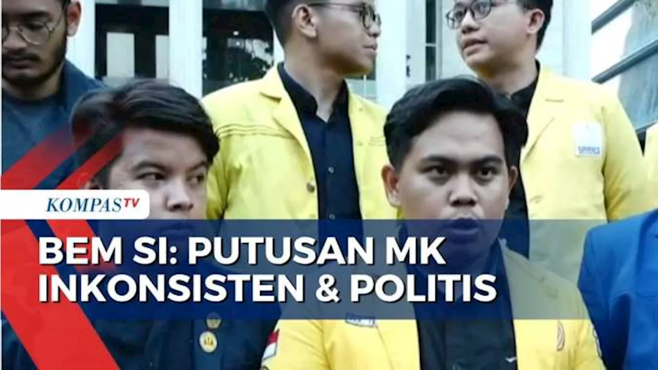 Kritik Putusan MK soal Syarat Jadi Capres-Cawapres, BEM SI: Inkonsisten dan Politis