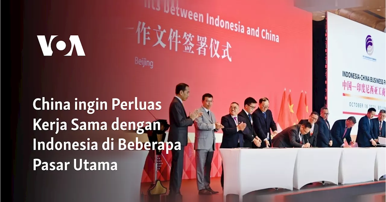 China ingin Perluas Kerja Sama dengan Indonesia di Beberapa Pasar Utama