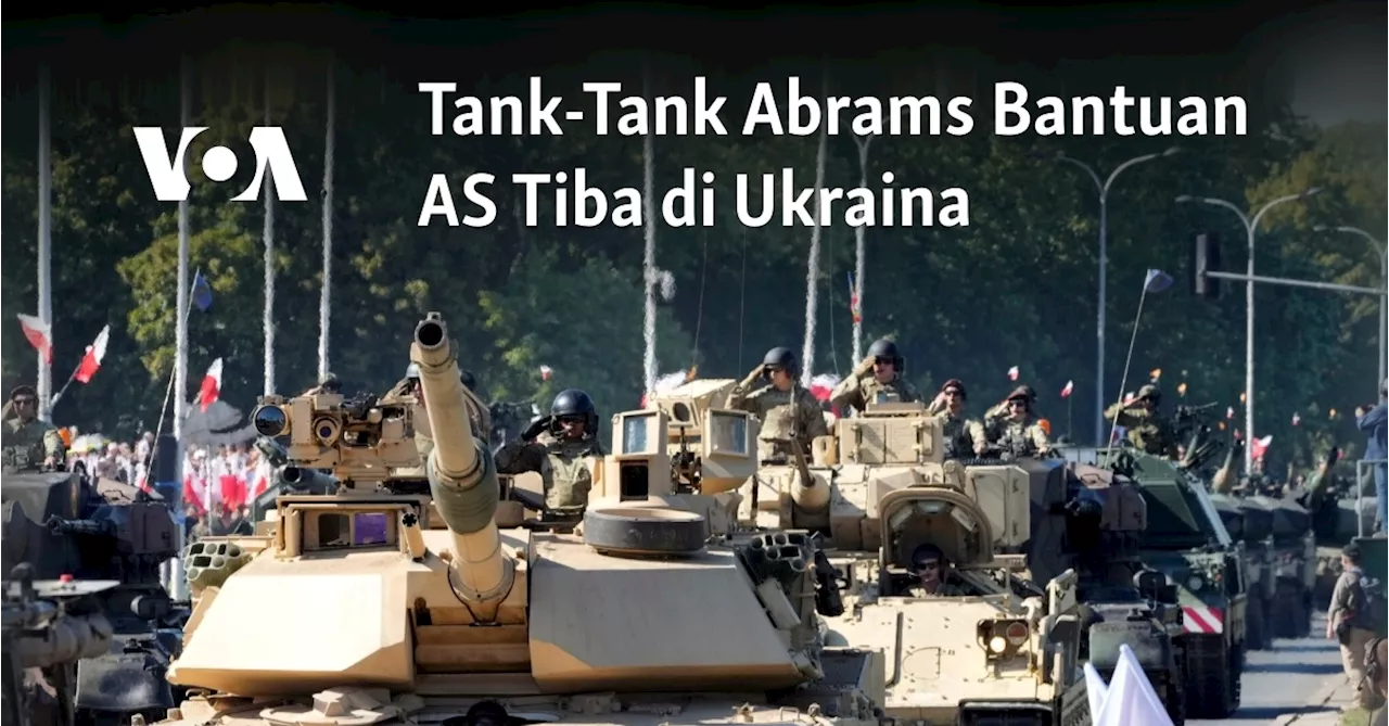 Tank-Tank Abrams Bantuan AS Tiba di Ukraina