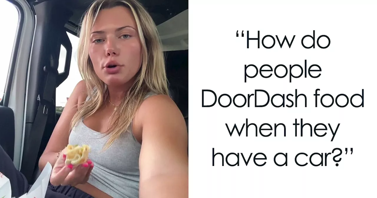 'I'm Lazy': Woman Can't Understand Why People Use DoorDash If They Have A Car