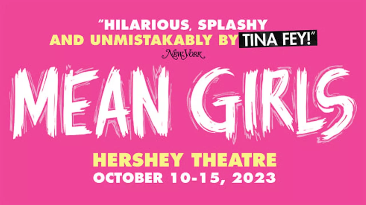 Hershey Theatre apologizes, issues refunds after last-minute Mean Girls cancellation