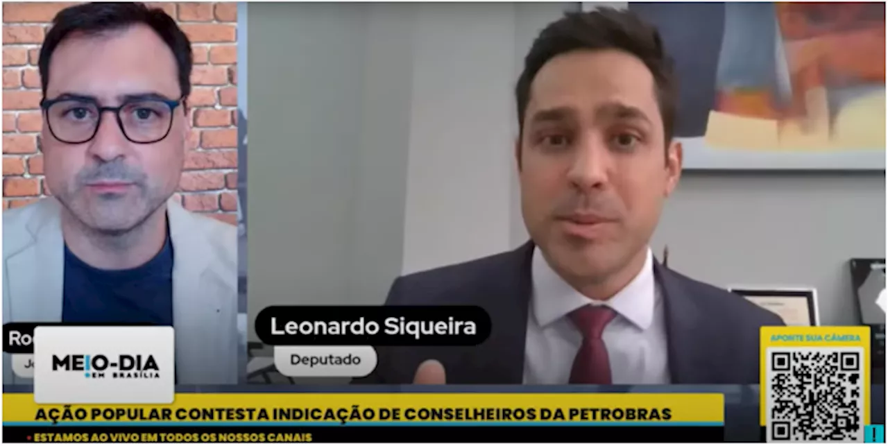 “Governo não pode indicar qualquer um”, diz deputado sobre Petrobras