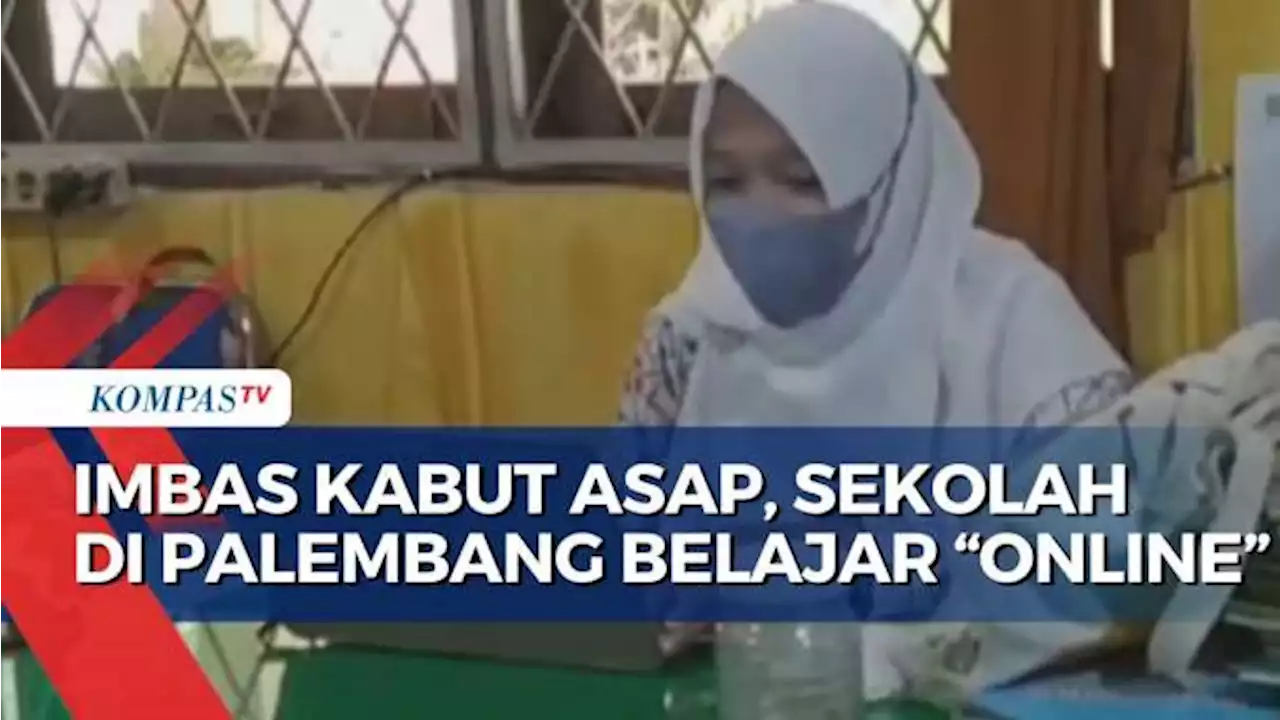 Imbas Kabut Asap Polusi di Palembang, Sekolah Kembali Belajar Online Mulai Senin 2 Oktober