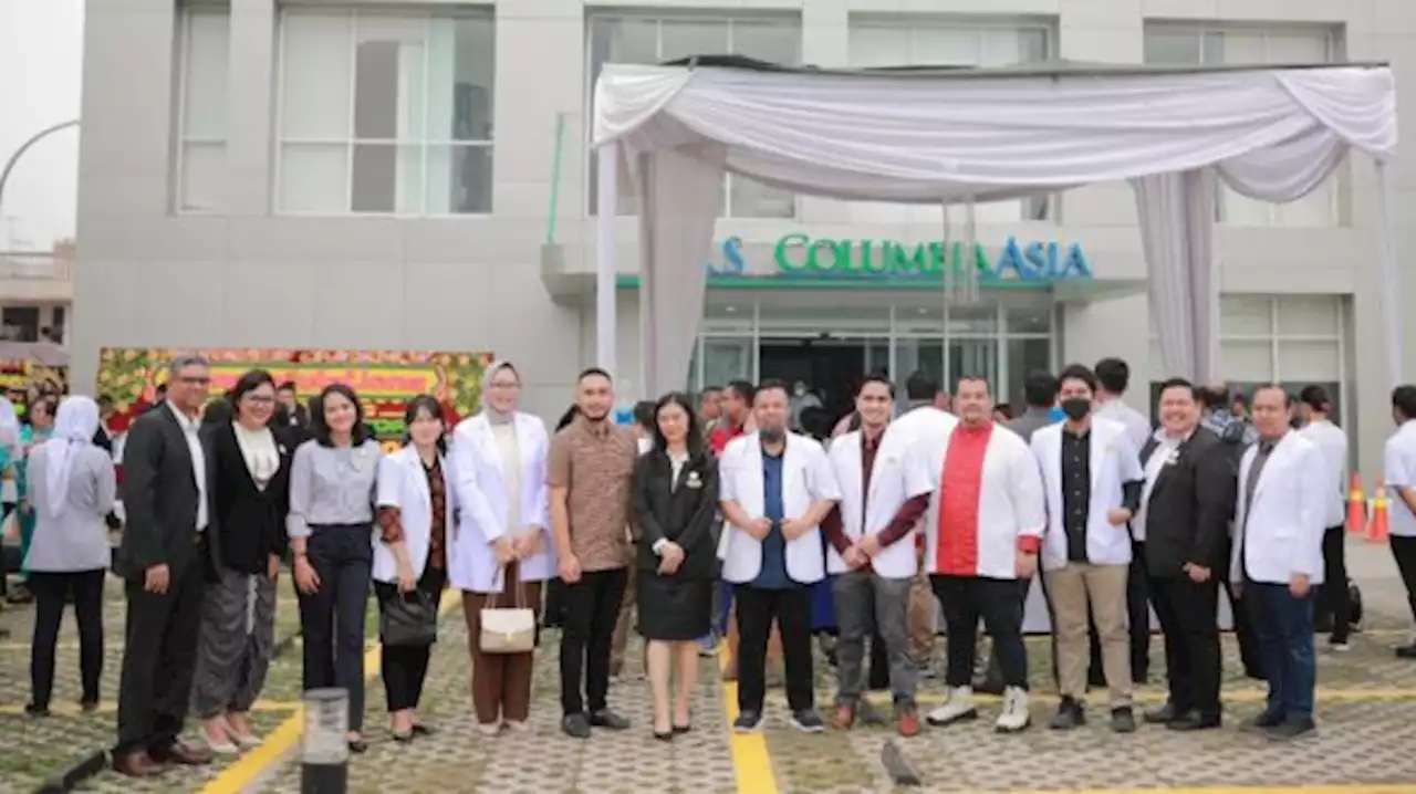 Jaringan RS Columbia Asia Resmikan Dua Rumah Sakit dalam Sepekan