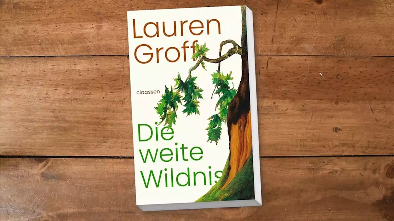 Lauren Groffs 'Die weite Wildnis': Mitreißender Abenteuerroman