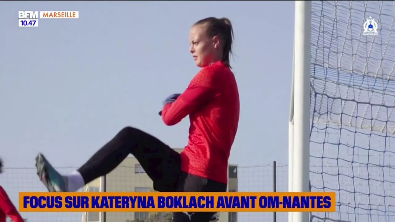 MAG INSIDE : Focus sur Kateryna Boklach avant OM-Nantes