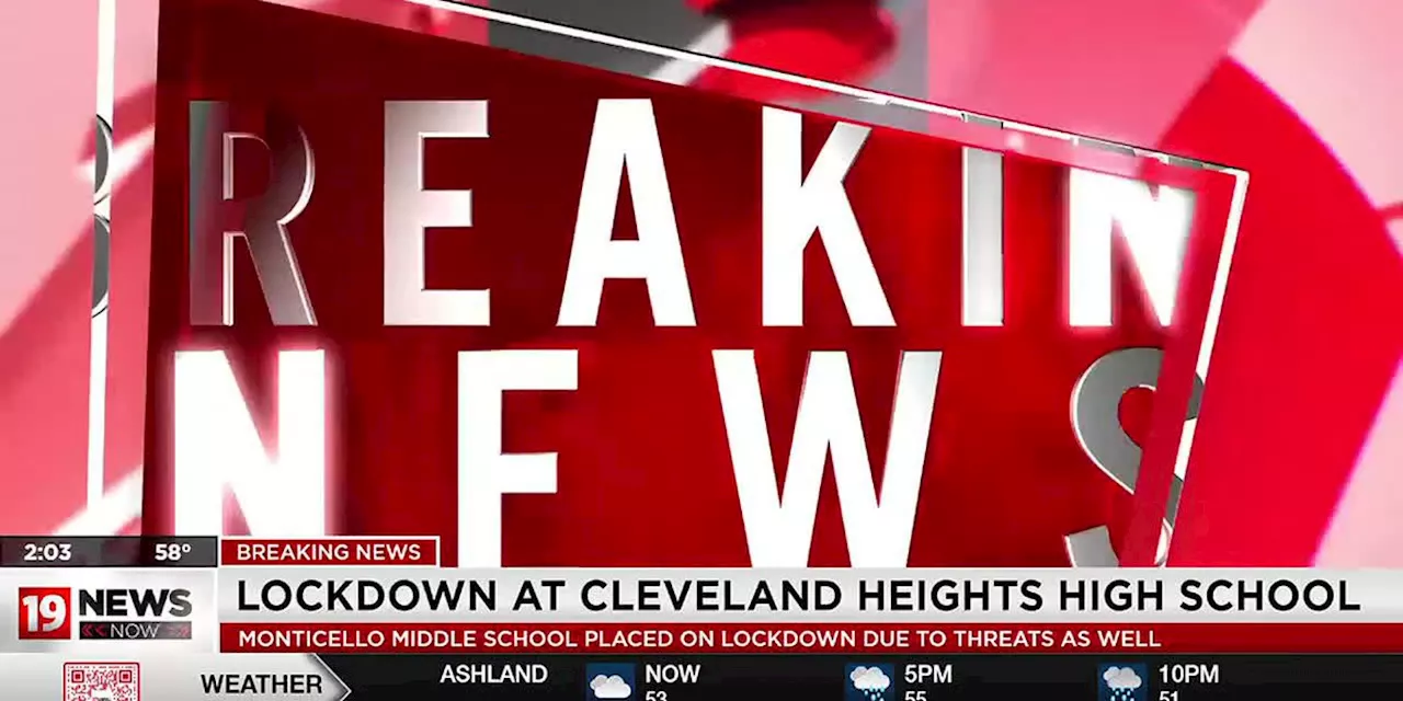 Cleveland Heights High School, Monticello Middle School placed on lockdown due to threats