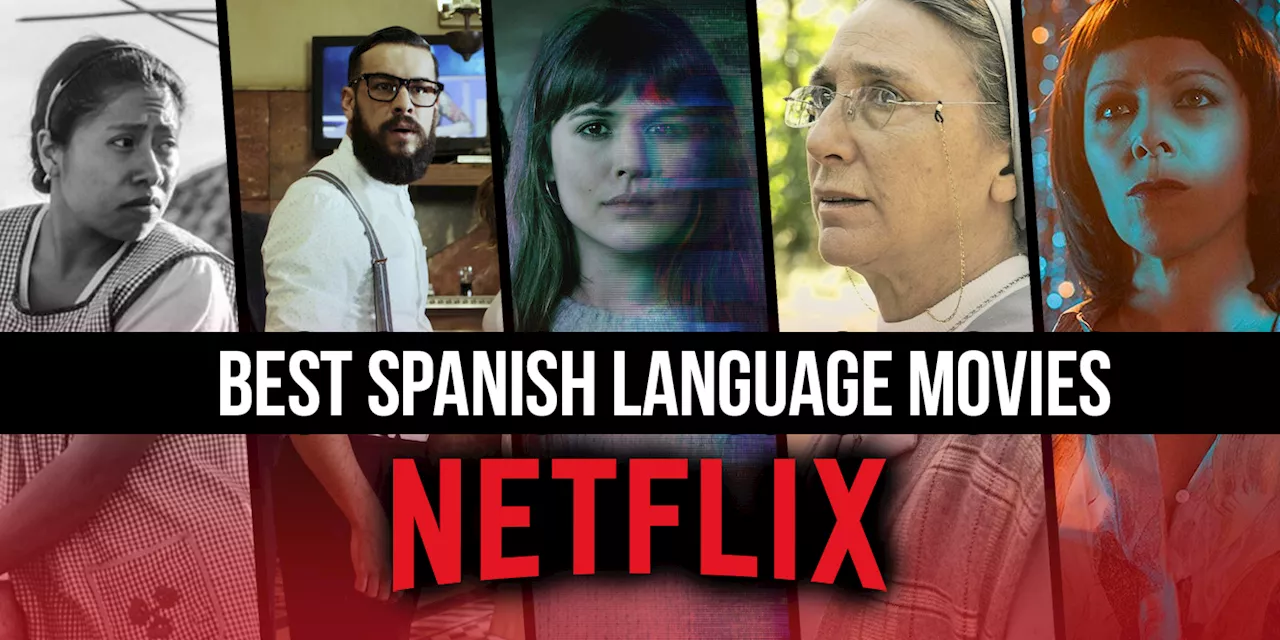 Best Spanish Movies on Netflix Las mejores películas en español en Netflix (October 2023)