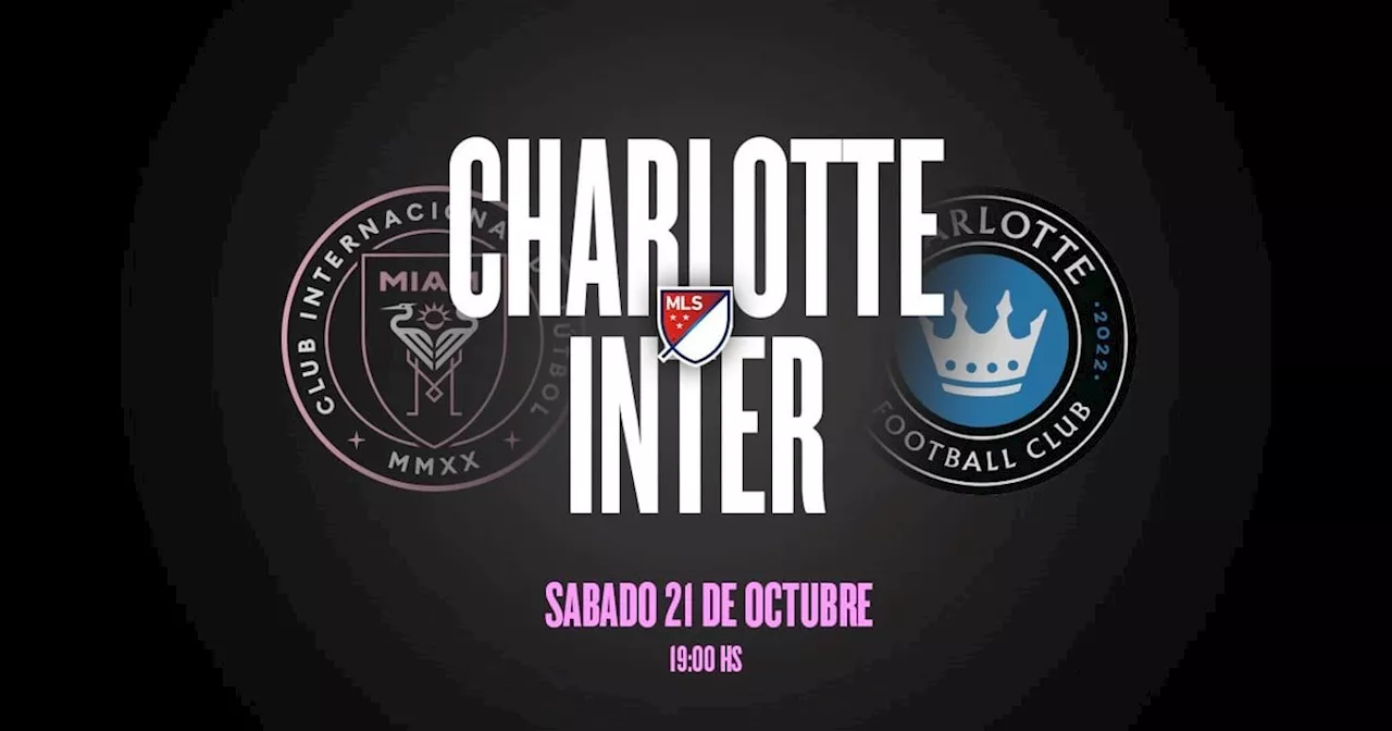 ¿A qué hora juega el Inter Miami de Lionel Messi vs. Charlotte FC?