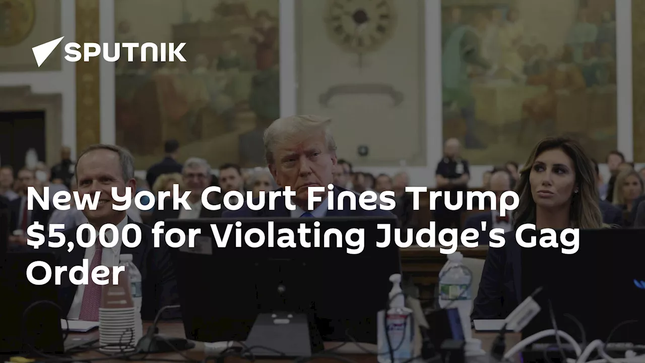 New York Court Fines Trump $5,000 for Violating Judge's Gag Order