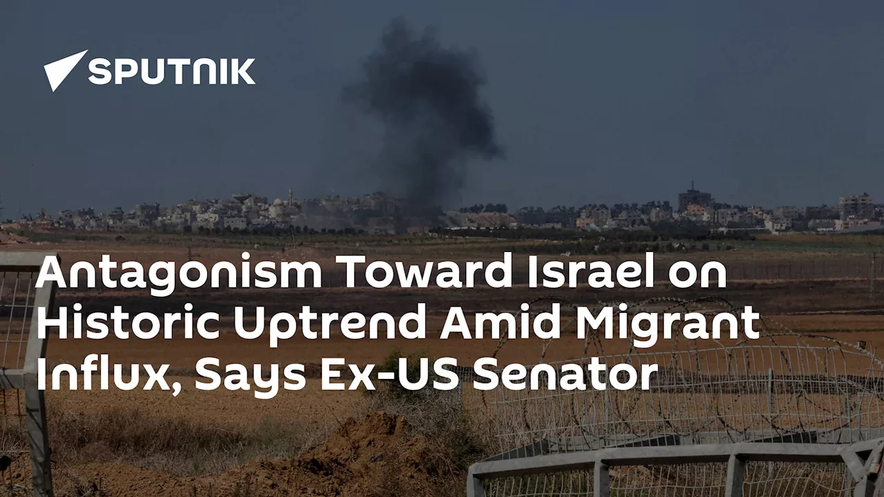 Antagonism Toward Israel on Historic Uptrend Amid Migrant Influx, Says Ex-US Senator