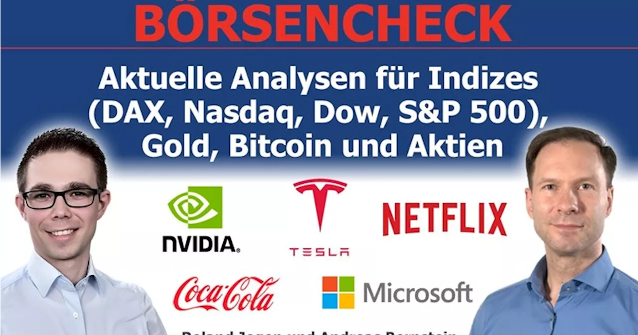 Anleger im Krisenmodus? Analysen für DAX, Dow, Nasdaq, Gold, Bitcoin & Aktien (TSLA, NFLX, NVDA,...)